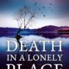 Death In A Lonely Place: An atmospheric, escapist new crime detective thriller that will keep you gripped!: Book 2