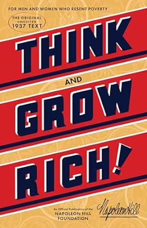 Think and Grow Rich: The Original H/C: An Official Publication of the Napoleon Hill Foundation: The Original, an Official Publication of The Napoleon Hill Foundation®