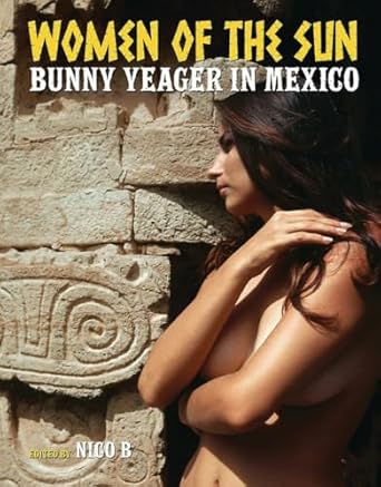 Women of the Sun: Bunny Yeager in Mexico
