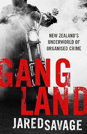 Gangland: New Zealand's Underworld of Organised Crime