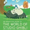 An Unofficial Guide to the World of Studio Ghibli