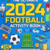 The Ultimate Football Activity Book For Kids Aged 6-12: Includes Mazes Colouring Word Search Dot To Dot and much more