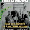 Madness: Race and Insanity in a Jim Crow Asylum
