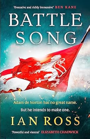 Battle Song: The 13th century historical adventure for fans of Bernard Cornwell and Ben Kane