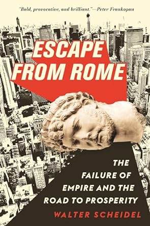 Escape from Rome: The Failure of Empire and the Road to Prosperity: 94