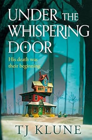 Under the Whispering Door: A cosy fantasy about how to...