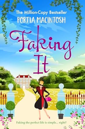 Faking It: A laugh-out-loud fish out of water romantic comedy from MILLION-COPY BESTSELLER Portia MacIntosh