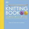 The Knitting Book: Over 250 Step-by-Step Techniques