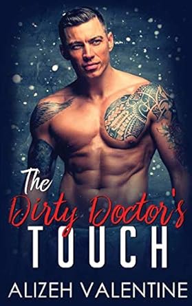 The Dirty Doctor’s Touch: A Billionaire Doctor Romance