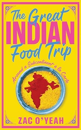 The Great Indian Food Trip: Around a Subcontinent la Carte