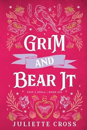 Grim and Bear It: Stay A Spell Book 6: Volume 6