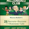 Secret Millionaires Club: Warren Buffett's 26 Secrets to Success in the Business of Life