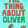 The Thing About Oliver