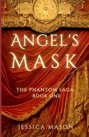 Angel's Mask: The Phantom Saga: Book One