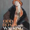 Odd Roads to be Walking: 156 Women who shaped Australian Art