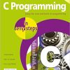 C Programming in easy steps 5/e: Updated for the GNU Compiler version 6.3.0 and Windows 10