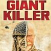 The Giant Killer: American hero, mercenary, spy … The incredible true story of the smallest man to serve in the U.S. Military—Green Beret Captain Richard J. Flaherty