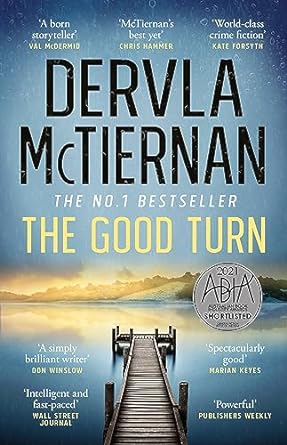 The Good Turn: The third novel in the gripping bestselling Cormac Reilly crime thriller series from the author of WHAT HAPPENED TO NINA for fans of Jane Harper, Ann Cleeves and Val McDermid