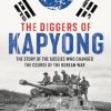 The Diggers of Kapyong: The story of the Aussies who changed the course of the Korean War