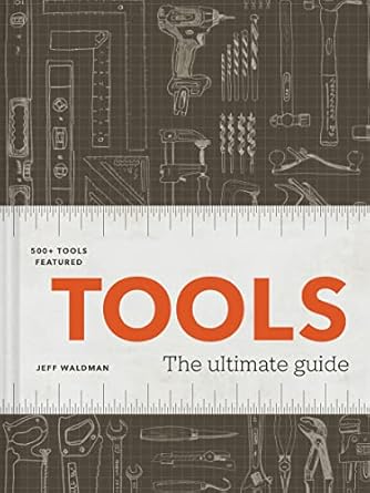 Tools: The Ultimate Guide - 500+ tools