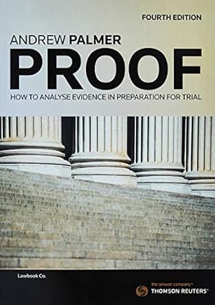 Proof: How to Analyse Evidence in Preparation for Trial 4th Edition