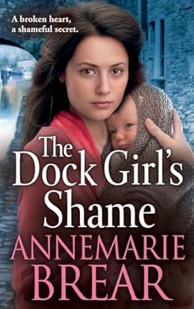 The Dock Girl’s Shame: A BRAND NEW gritty, emotional saga...