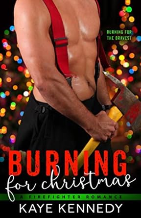 Burning for Christmas: A Steamy NYC Firefighter Holiday Romance