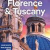 Lonely Planet Florence & Tuscany: Lonely Planet's most comprehensive guide to the city