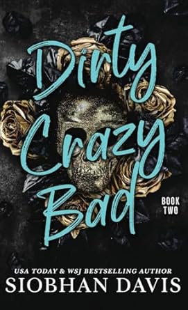 Dirty Crazy Bad (Hardcover): Dirty Crazy Bad Duet Book 2 (2)