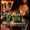 Bossed Up With A Billionaire 3: A BBW Love Affair