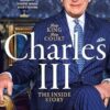 Charles III: New King. New Court. The Inside Story.