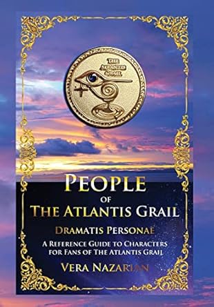 People of the Atlantis Grail: A Reference Guide to...