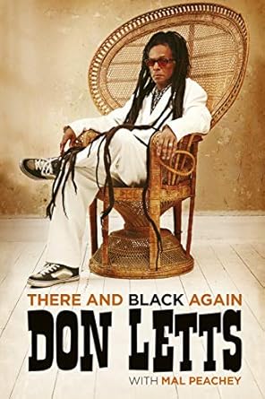 There and Black Again: The Autobiography of Don Letts