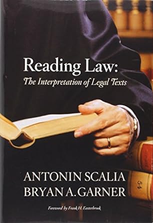 Reading Law: The Interpretation of Legal Texts