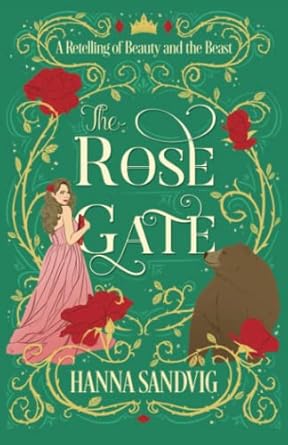 The Rose Gate: A Retelling of Beauty and the Beast