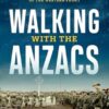 Walking with the Anzacs: An updated guide to Australian battlefields of the Western Front