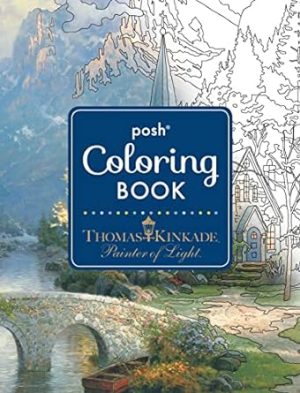 Posh Adult Coloring Book: Thomas Kinkade Designs for Inspiration & Relaxation: Volume 14