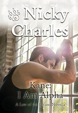 Kane: I am Alpha: A Law of the Lycans Novella (.5)