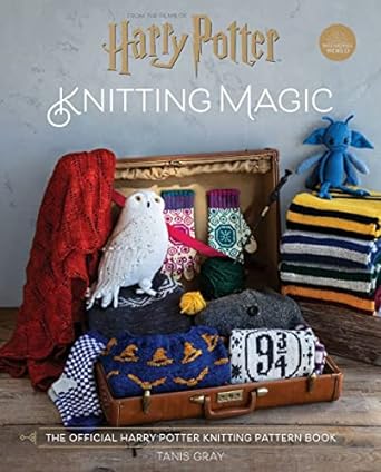 Harry Potter Knitting Magic: The Official Harry Potter Knitting Pattern Book