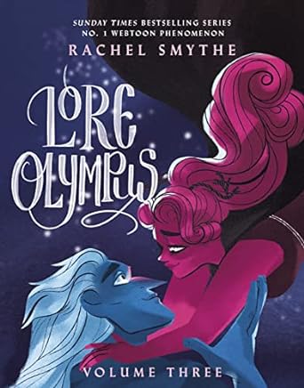 Lore Olympus: Volume Three: The multi-award winning Sunday Times bestselling Webtoon series