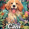 Cani Libro da Colorare: Pagina Da Colorare Di Cani, Cuccioli Adorabili Per La Colorazione Creativa
