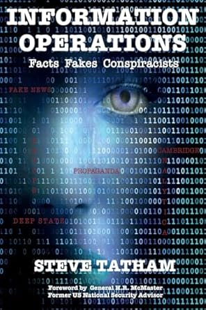 Information Operations: Facts Fakes Conspiracists