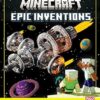 Minecraft Epic Inventions: Official illustrated creative guide with 12 big Minecraft builds to explore – new for Christmas 2022 and the perfect gift for kids, teens and adults into gaming!