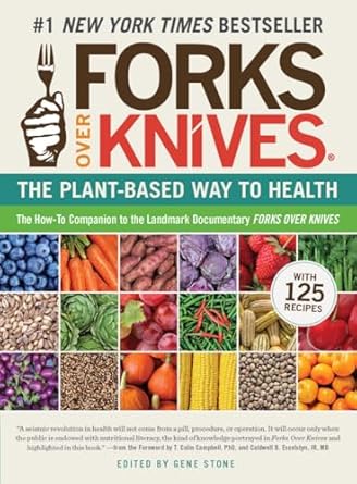 Forks Over Knives: the Plant-based Way to Health