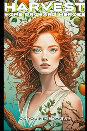 Harvest: Hope Orchard Heroes Book 3 reverse harem series