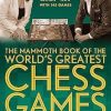 The Mammoth Book of the World's Greatest Chess Games .: New edn