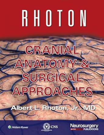 Rhoton's Cranial Anatomy and Surgical Approaches