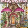 Fantasy Fairy Homes Coloring Book: 50 Whimsical, Enchanted Forest House Illustrations for Adults and Teens to Color
