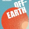 Off-Earth: Ethical Questions and Quandaries for Living in Outer Space