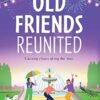 Old Friends Reunited: The laugh-out-loud feel-good read from #1 bestseller Maddie Please